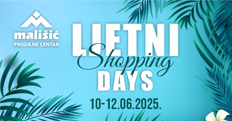 Veliki ljetni Shopping days u PC Mališić Međugorje – od utorka 10. do četvrtka 12. lipnja
