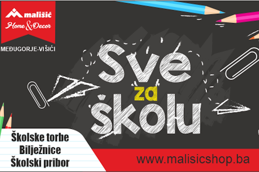 Sve za školu u trgovinama Mališić Home&Decor Međugorje i Višići!