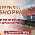 OD DANAS! Velika JESENSKA shopping akcija u PC Kerametal Ljubuški!