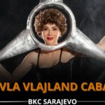 “VLA VLA VLAJLAND CABARET” STIŽE U SARAJEVO!
