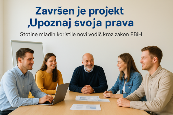 Završen projekt „Upoznaj svoja prava“: Stotine mladih koristile novi vodič kroz zakon FBiH
