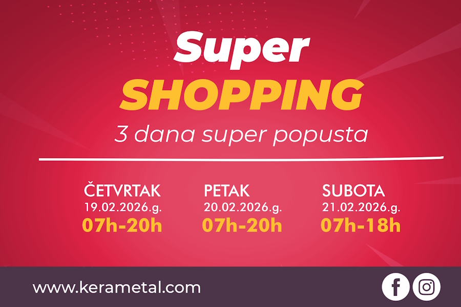 Super Shopping u Kerametalu: Od danas 3 dana velikih popusta !