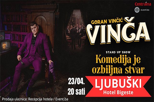 Vinča stiže u Ljubuški s novim stand-up showom: Ulaznice dostupne na Event.ba i recepciji hotela Bigeste