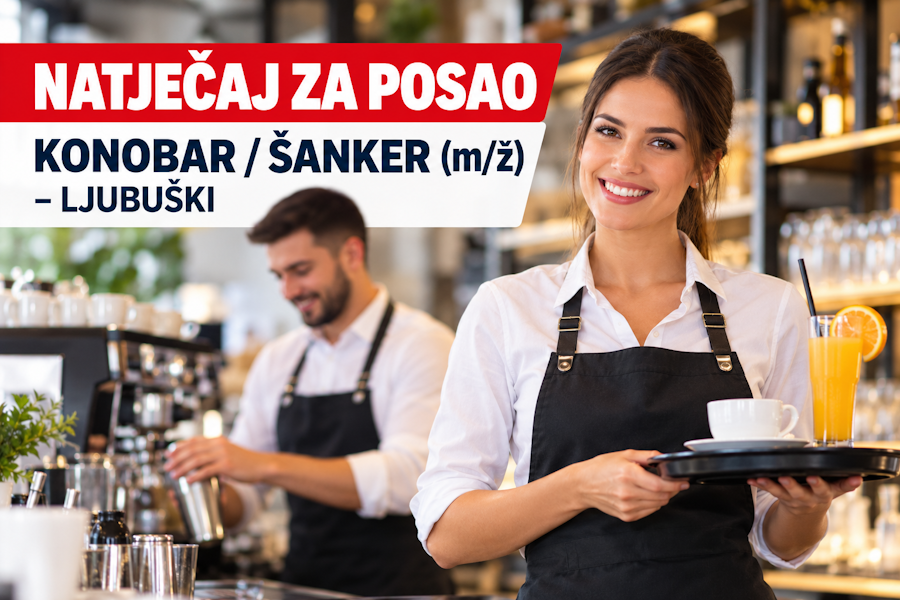 NATJEČAJ ZA POSAO: KONOBAR / ŠANKER (m/ž) – LJUBUŠKI
